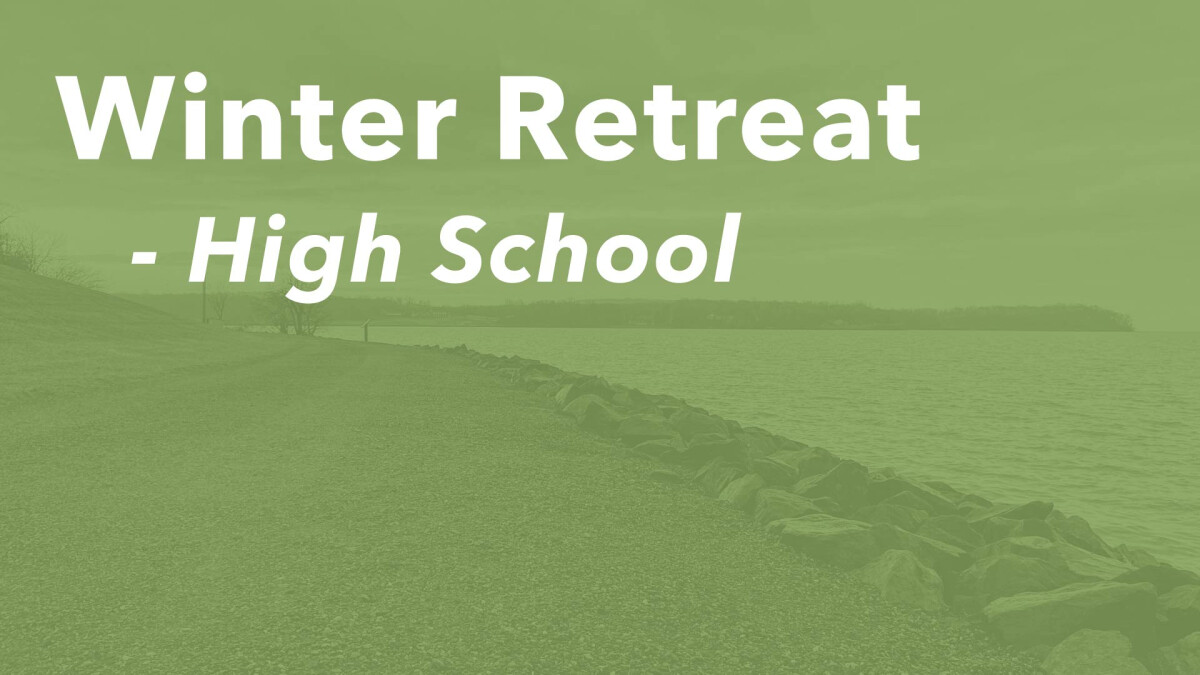 High School Winter Retreat
